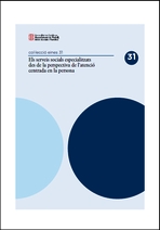 La atenci&oacute;n centrada en la persona en los servicios sociales especializados