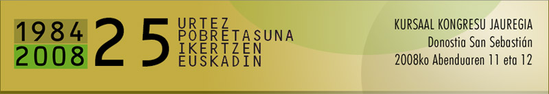 25 a�os de estudio de la pobreza. Palacio Congresos Kursaal - Donostia San Sebasti�n - 11 y 12 de Diciembre de 2008