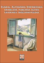 Euskal Autonomia Erkidegoan erabilera publikoa duten eraikinen irisgarritasuna. Arartekoak Legebiltzarrari egindako txosten berezia