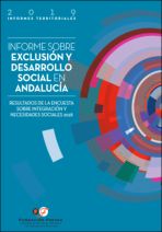 Informe sobre exclusi&oacute;n y desarrollo social en Andaluc&iacute;a. Resultados de la Encuesta sobre Integraci&oacute;n y Necesidades Sociales 2018