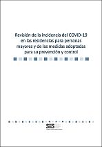 Revisión de la incidencia del Covid-19 en las residencias para personas mayores y de las medidas adoptadas para su prevención y control