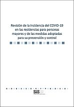 Revisi&oacute;n de la incidencia del Covid-19 en las residencias para personas mayores y de las medidas adoptadas para su prevenci&oacute;n y control