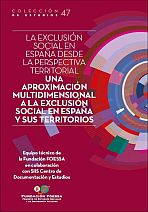 La exclusi&oacute;n social en Espa&ntilde;a desde la perspectiva territorial. Una aproximaci&oacute;n multidimensional en Espa&ntilde;a y sus territorios