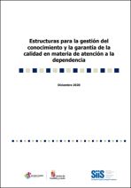 Estructuras para la gesti&oacute;n del conocimiento y la garant&iacute;a de la calidad en materia de atenci&oacute;n a la dependencia