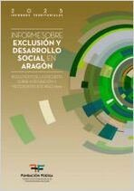 Informe sobre exclusión y desarrollo social en Aragón. Resultados de la Encuesta sobre Integración y Necesidades Sociales 2024. IX Informe sobre exclusión y desarrollo social en España