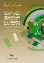 Informe sobre exclusi&oacute;n y desarrollo social en el municipio de Albacete. Resultados de la Encuesta sobre Integraci&oacute;n y Necesidades Sociales 2024. IX Informe sobre exclusi&oacute;n y desarrollo social en Espa&ntilde;a
